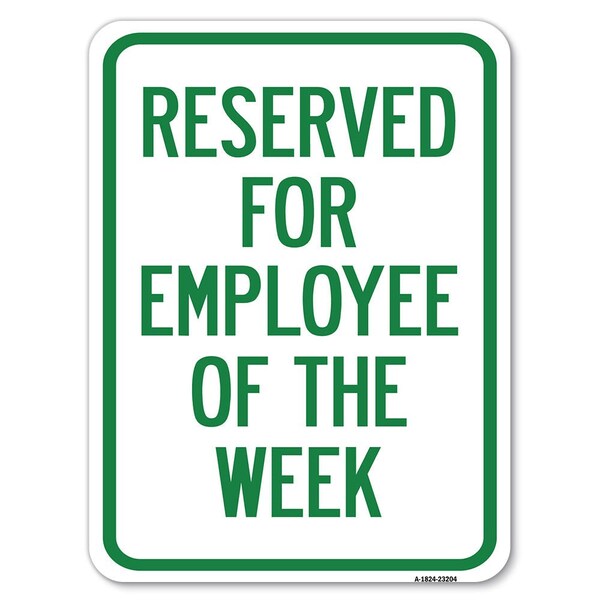 Signmission Reserved for Employee of Week Heavy-Gauge Aluminum Rust Proof Parking Sign, 18" x 24", A-1824-23204 A-1824-23204 - main